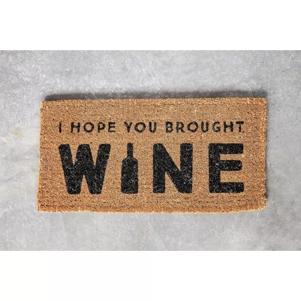 Creative CoOp I Hope You Brought Wine Coir Doormat 32quot L x 16quot W x 1quot H NaturalBlack