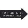 imageCreative CoOp Wooden Arrow Shaped Dont Look Back Youre Not Going That Way Wall Sign